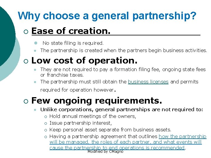 Why choose a general partnership? ¡ Ease of creation. l No state filing is