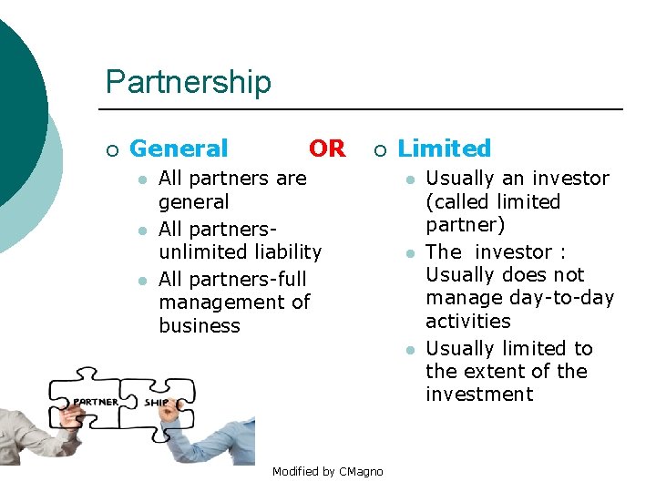 Partnership ¡ General l OR ¡ All partners are general All partnersunlimited liability All