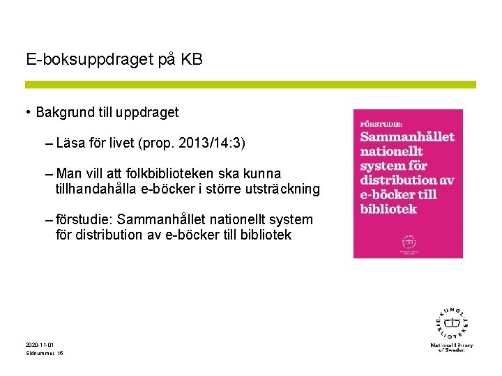 E-boksuppdraget på KB • Bakgrund till uppdraget – Läsa för livet (prop. 2013/14: 3)
