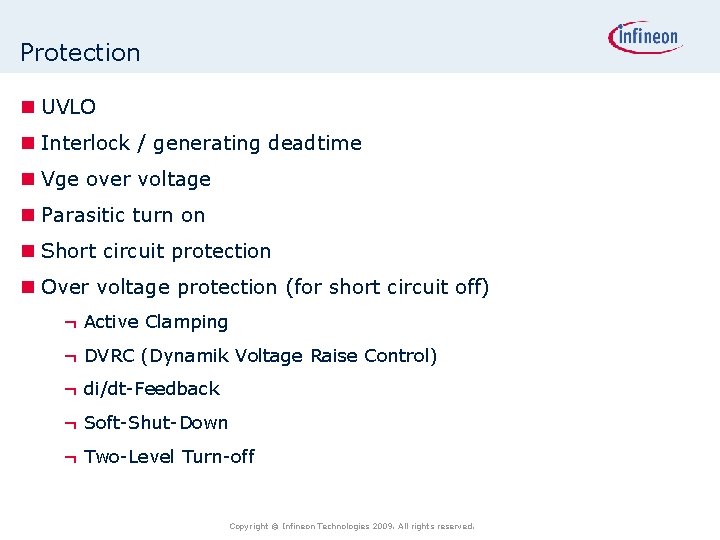 Protection n UVLO n Interlock / generating deadtime n Vge over voltage n Parasitic