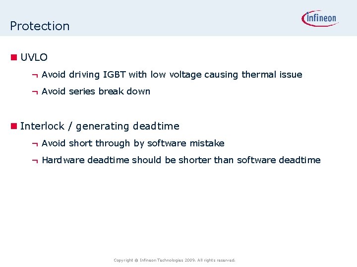 Protection n UVLO ¬ Avoid driving IGBT with low voltage causing thermal issue ¬