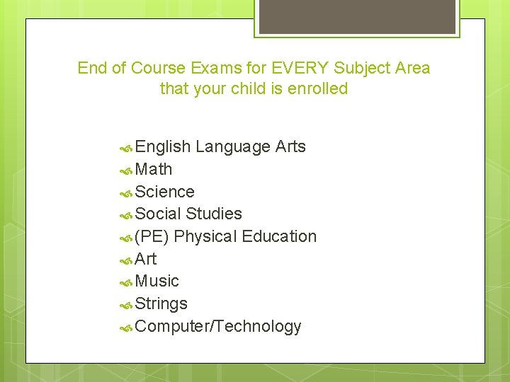 End of Course Exams for EVERY Subject Area that your child is enrolled English