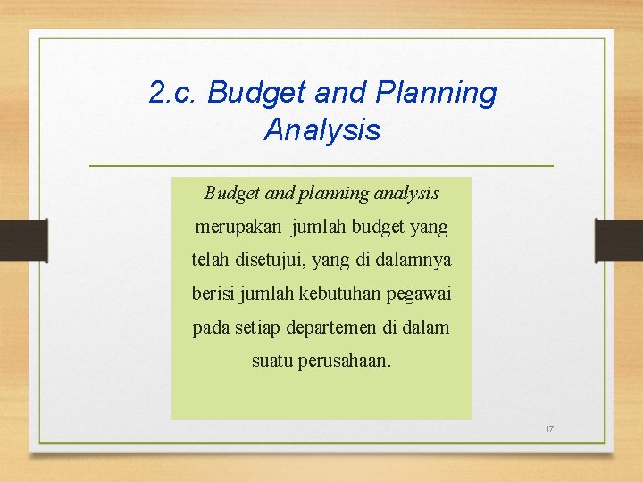 2. c. Budget and Planning Analysis Budget and planning analysis merupakan jumlah budget yang