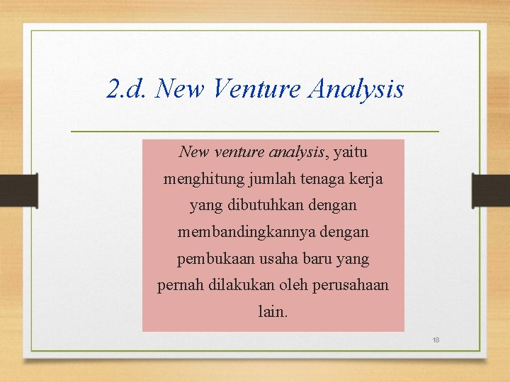 2. d. New Venture Analysis New venture analysis, yaitu menghitung jumlah tenaga kerja yang