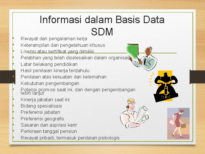  • • • • Informasi dalam Basis Data SDM Riwayat dan pengalaman kerja