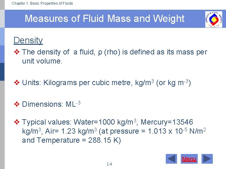 Chapter 1: Basic Properties of Fluids Measures of Fluid Mass and Weight Density v