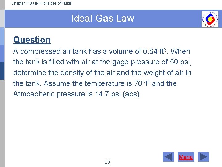 Chapter 1: Basic Properties of Fluids Ideal Gas Law Question A compressed air tank