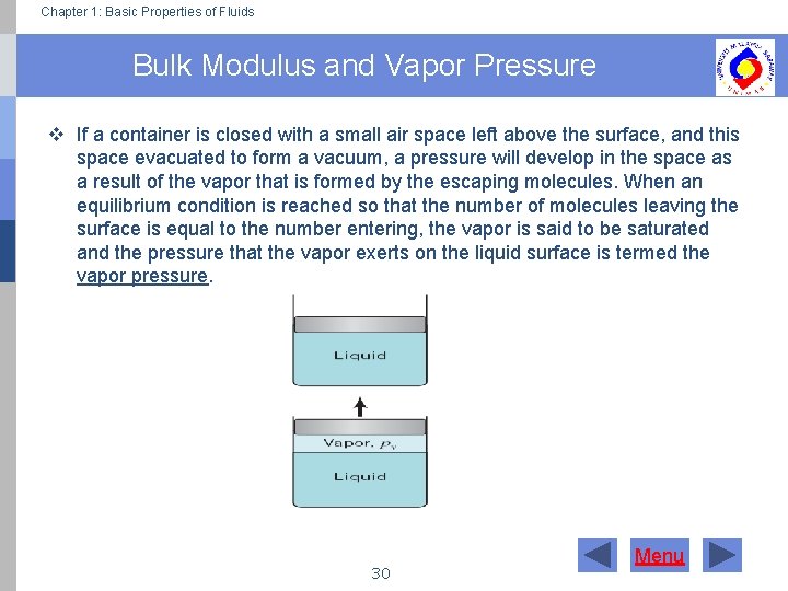 Chapter 1: Basic Properties of Fluids Bulk Modulus and Vapor Pressure v If a