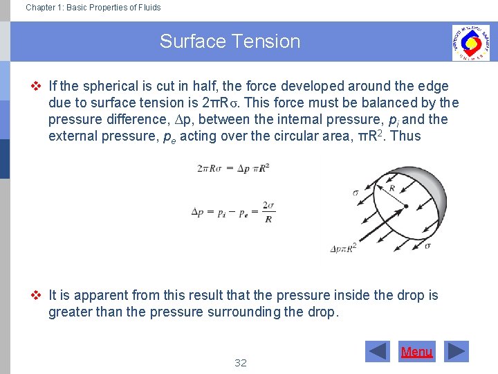Chapter 1: Basic Properties of Fluids Surface Tension v If the spherical is cut