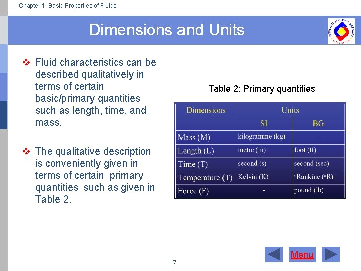 Chapter 1: Basic Properties of Fluids Dimensions and Units v Fluid characteristics can be