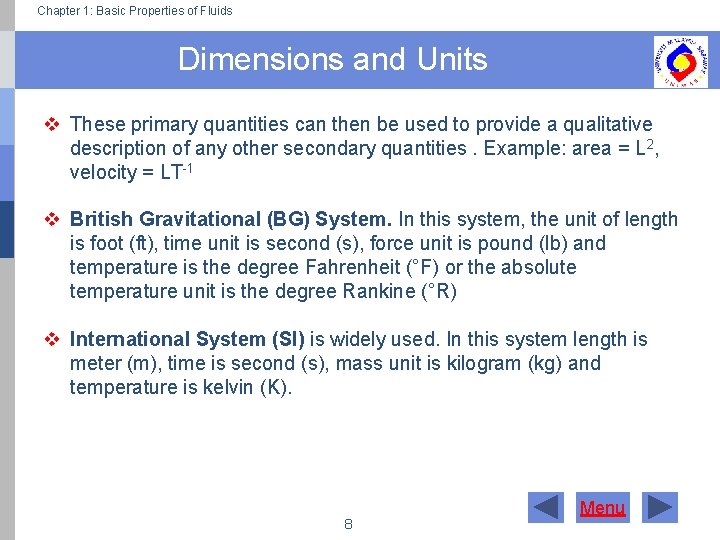 Chapter 1: Basic Properties of Fluids Dimensions and Units v These primary quantities can