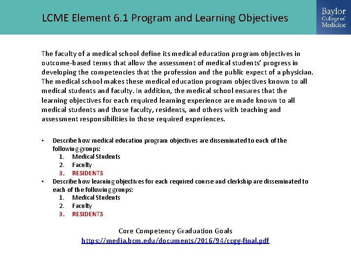 LCME Element 6. 1 Program and Learning Objectives The faculty of a medical school