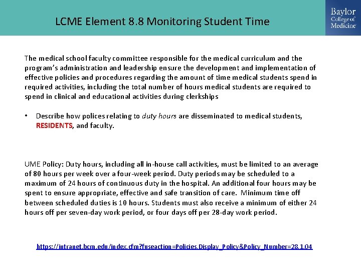 LCME Element 8. 8 Monitoring Student Time The medical school faculty committee responsible for