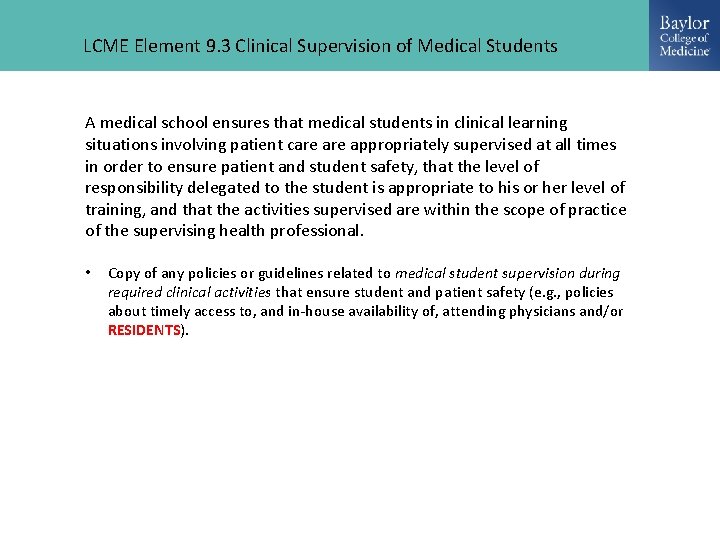 LCME Element 9. 3 Clinical Supervision of Medical Students A medical school ensures that