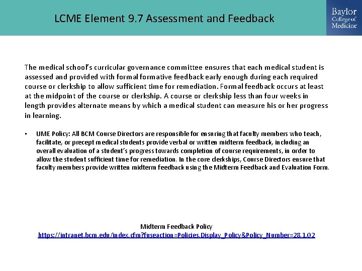 LCME Element 9. 7 Assessment and Feedback The medical school’s curricular governance committee ensures