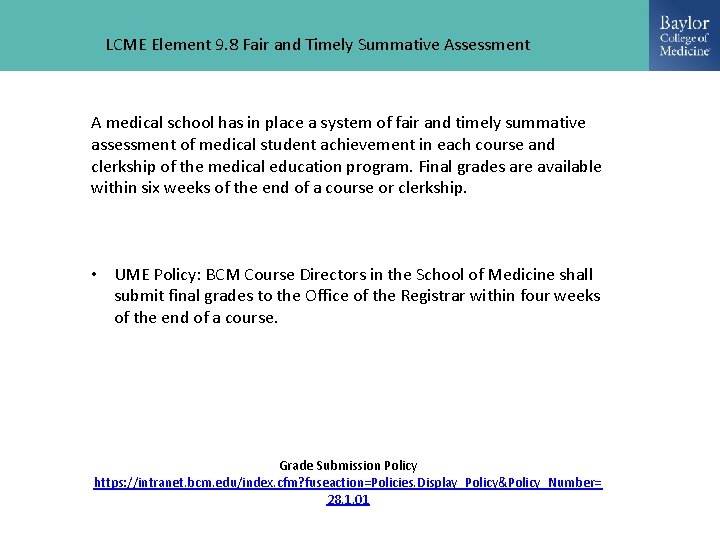LCME Element 9. 8 Fair and Timely Summative Assessment A medical school has in