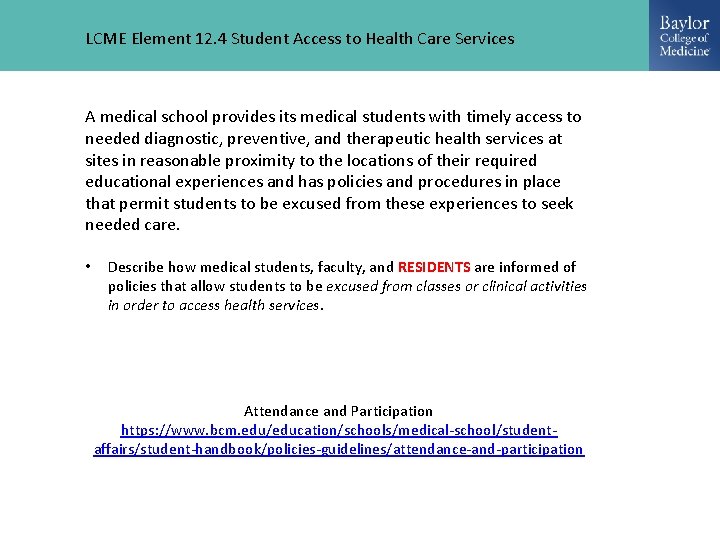 LCME Element 12. 4 Student Access to Health Care Services A medical school provides