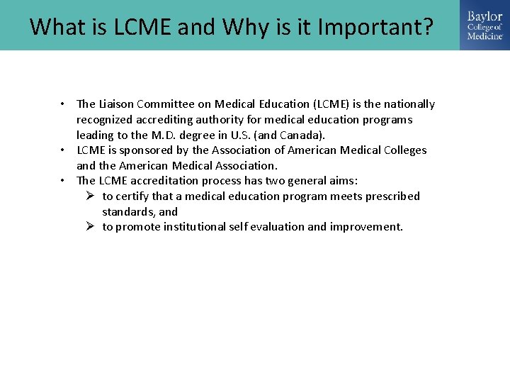 What is LCME and Why is it Important? • The Liaison Committee on Medical