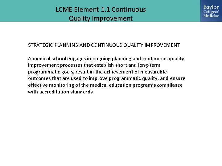 LCME Element 1. 1 Continuous Quality Improvement STRATEGIC PLANNING AND CONTINUOUS QUALITY IMPROVEMENT A