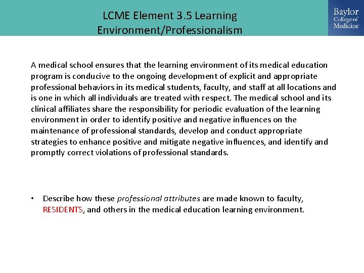 LCME Element 3. 5 Learning Environment/Professionalism A medical school ensures that the learning environment