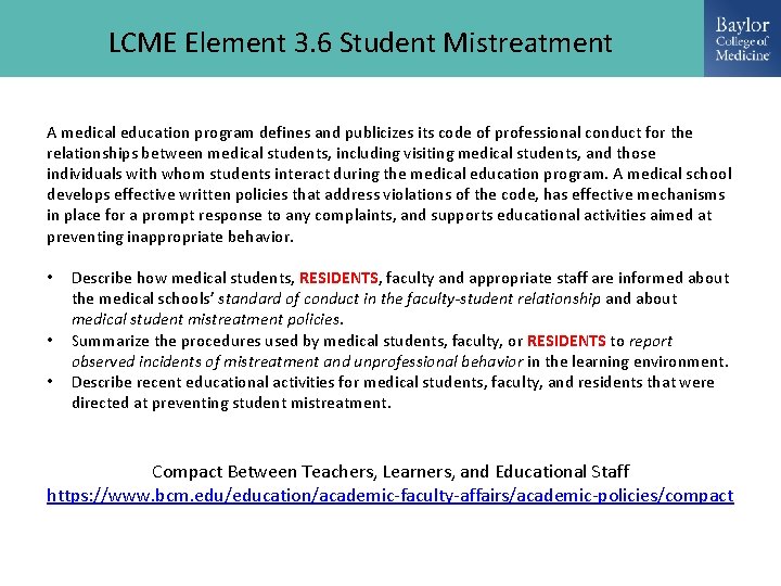 LCME Element 3. 6 Student Mistreatment A medical education program defines and publicizes its