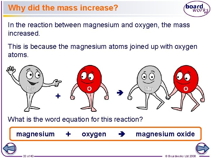 Why did the mass increase? In the reaction between magnesium and oxygen, the mass