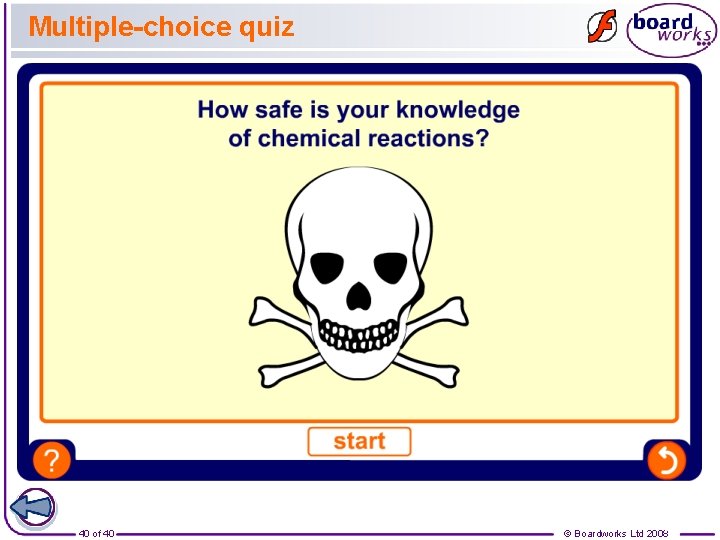 Multiple-choice quiz 40 of 40 © Boardworks Ltd 2008 