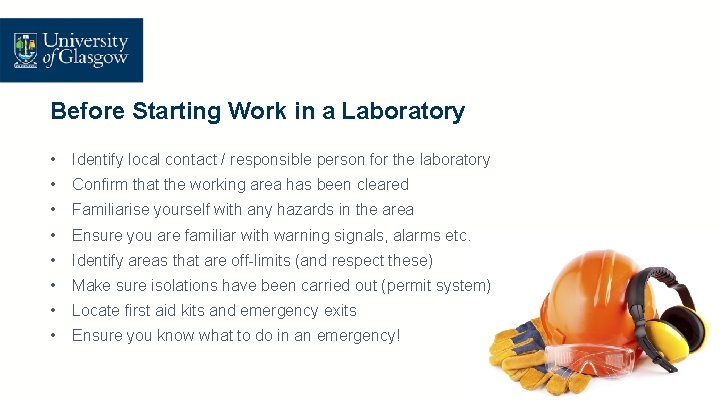 Before Starting Work in a Laboratory • Identify local contact / responsible person for