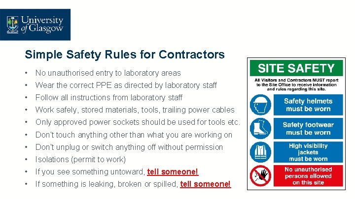 Simple Safety Rules for Contractors • No unauthorised entry to laboratory areas • Wear