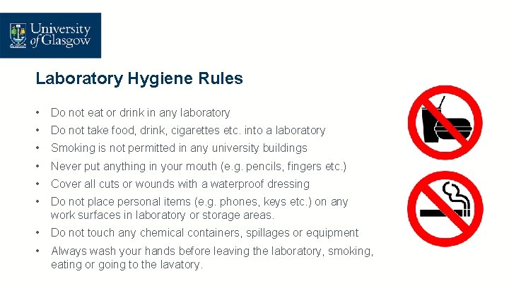 Laboratory Hygiene Rules • Do not eat or drink in any laboratory • Do