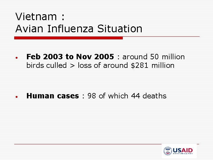 Vietnam : Avian Influenza Situation • Feb 2003 to Nov 2005 : around 50