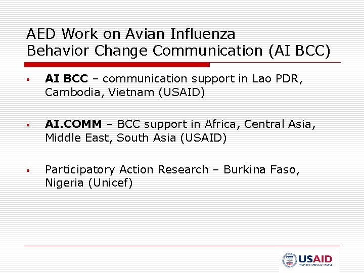 AED Work on Avian Influenza Behavior Change Communication (AI BCC) • AI BCC –