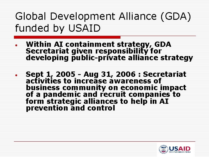 Global Development Alliance (GDA) funded by USAID • Within AI containment strategy, GDA Secretariat