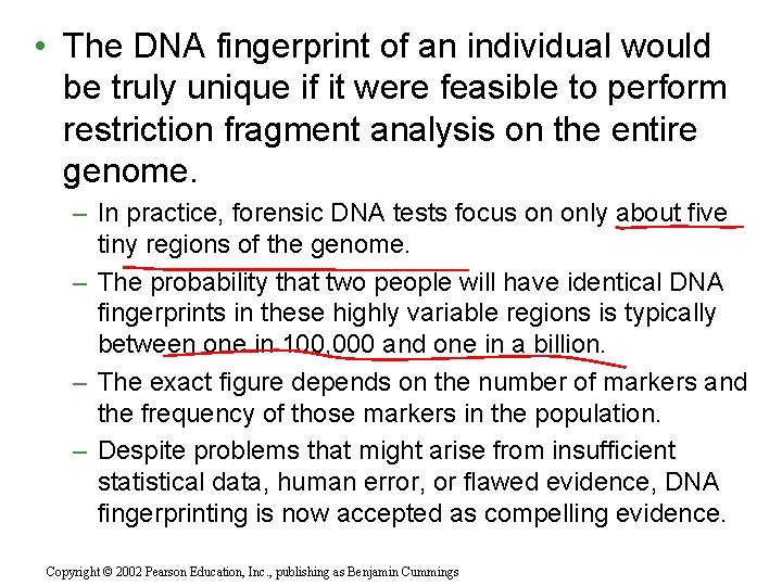  • The DNA fingerprint of an individual would be truly unique if it