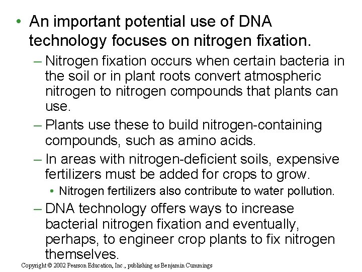  • An important potential use of DNA technology focuses on nitrogen fixation. –