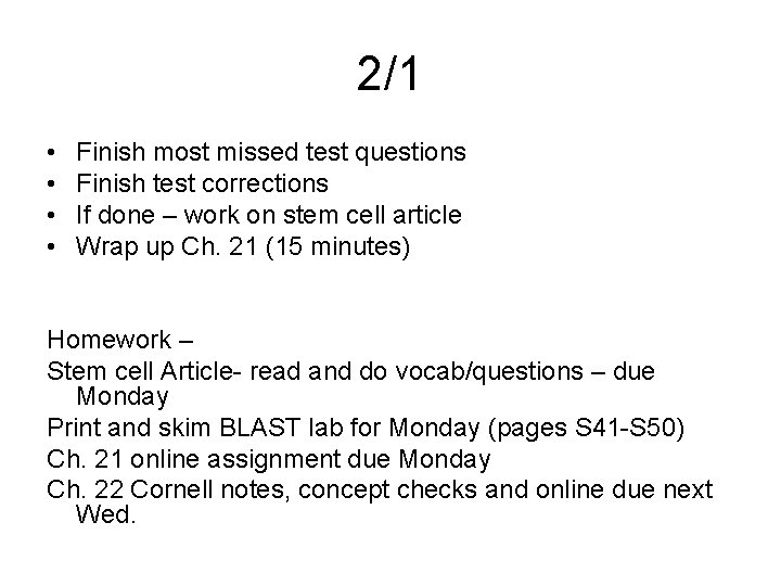 2/1 • • Finish most missed test questions Finish test corrections If done –