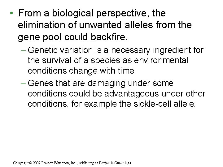  • From a biological perspective, the elimination of unwanted alleles from the gene