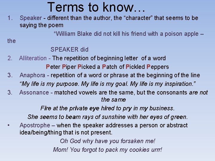 Terms to know… 1. Speaker - different than the author, the “character” that seems