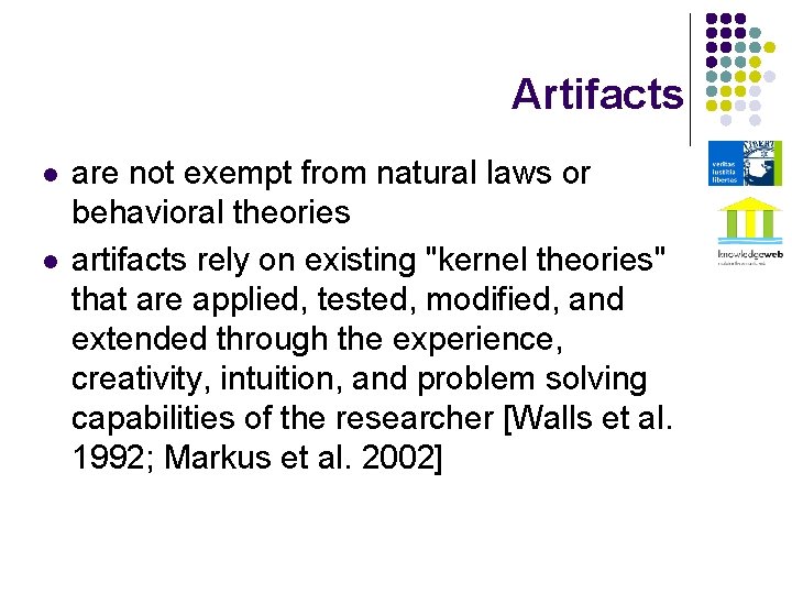 Artifacts l l are not exempt from natural laws or behavioral theories artifacts rely