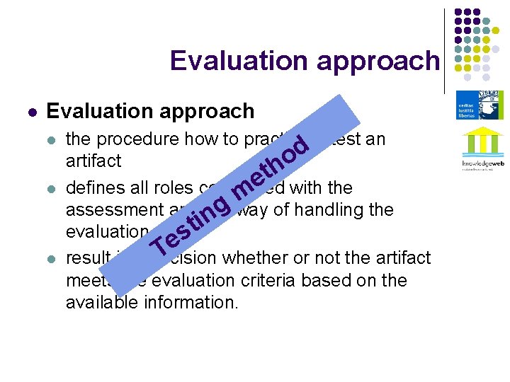 Evaluation approach l l l the procedure how to practically test an d o