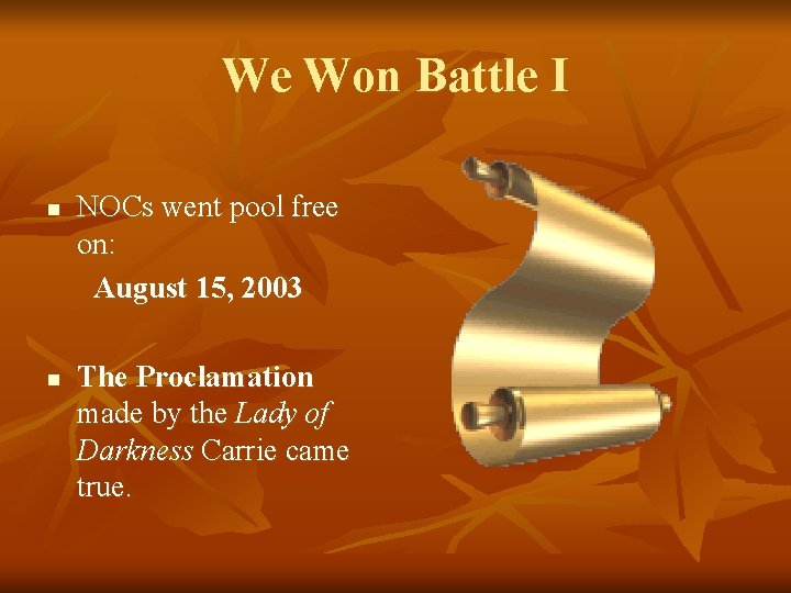 We Won Battle I n n NOCs went pool free on: August 15, 2003