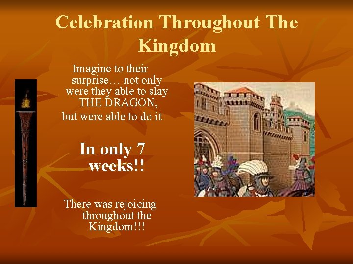 Celebration Throughout The Kingdom Imagine to their surprise… not only were they able to