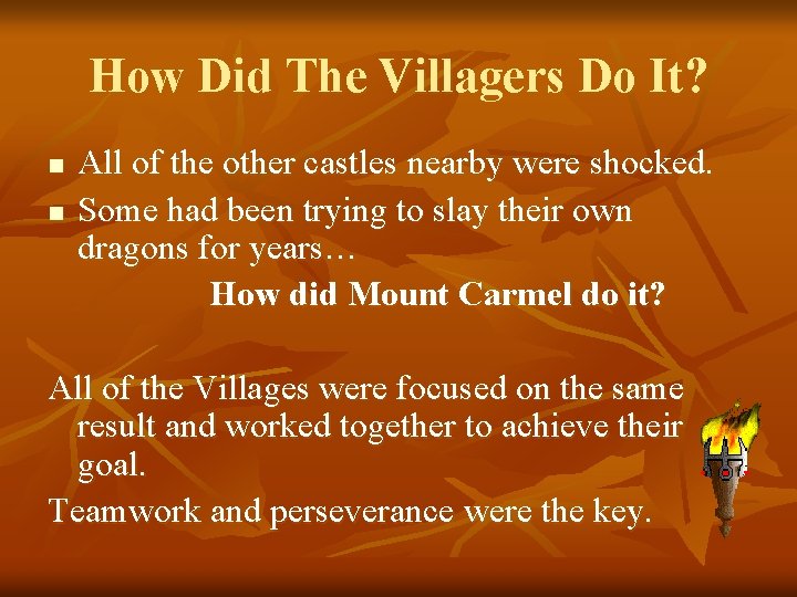 How Did The Villagers Do It? n n All of the other castles nearby