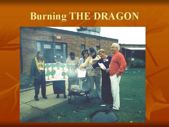 Burning THE DRAGON 