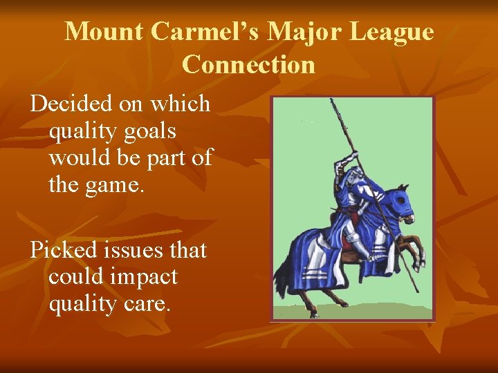 Mount Carmel’s Major League Connection Decided on which quality goals would be part of