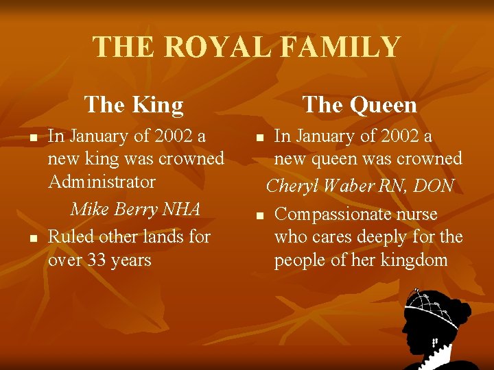 THE ROYAL FAMILY The King n n In January of 2002 a new king
