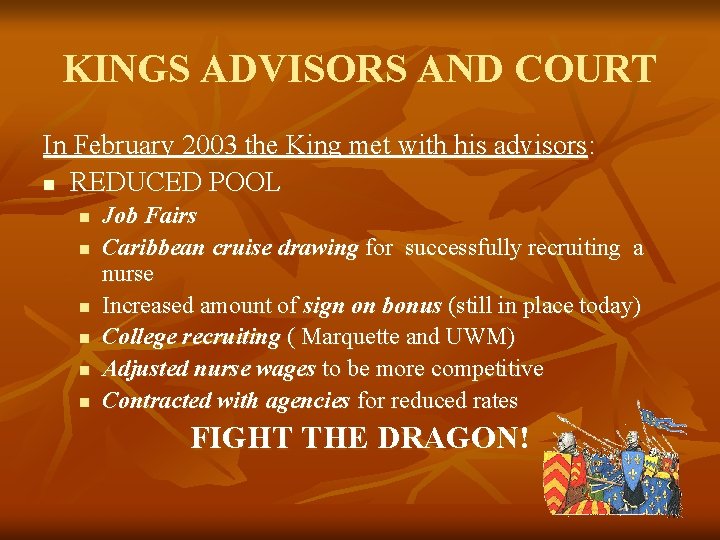 KINGS ADVISORS AND COURT In February 2003 the King met with his advisors: n