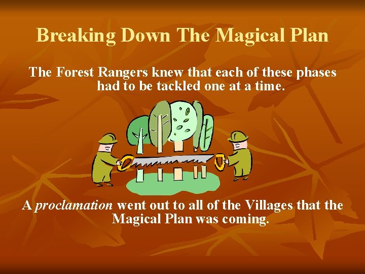 Breaking Down The Magical Plan The Forest Rangers knew that each of these phases