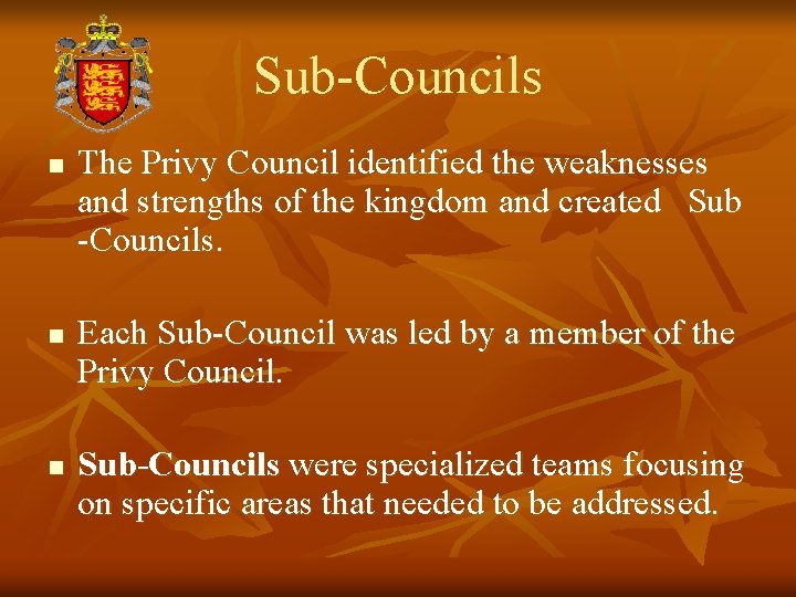 Sub-Councils n n n The Privy Council identified the weaknesses and strengths of the