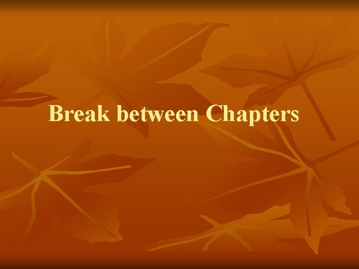 Break between Chapters 